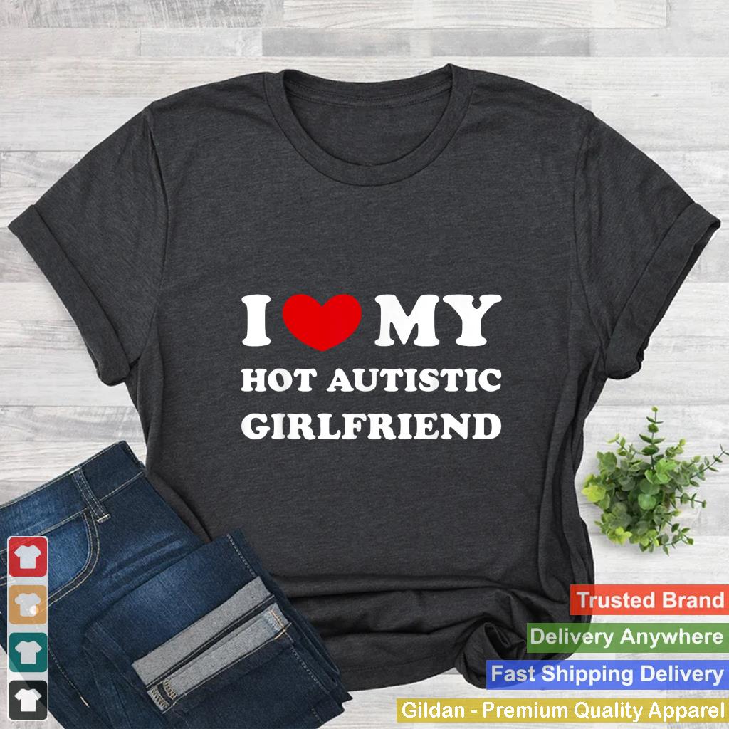 I Love My Hot Autistic Girlfriend I Heart My Autistic GF