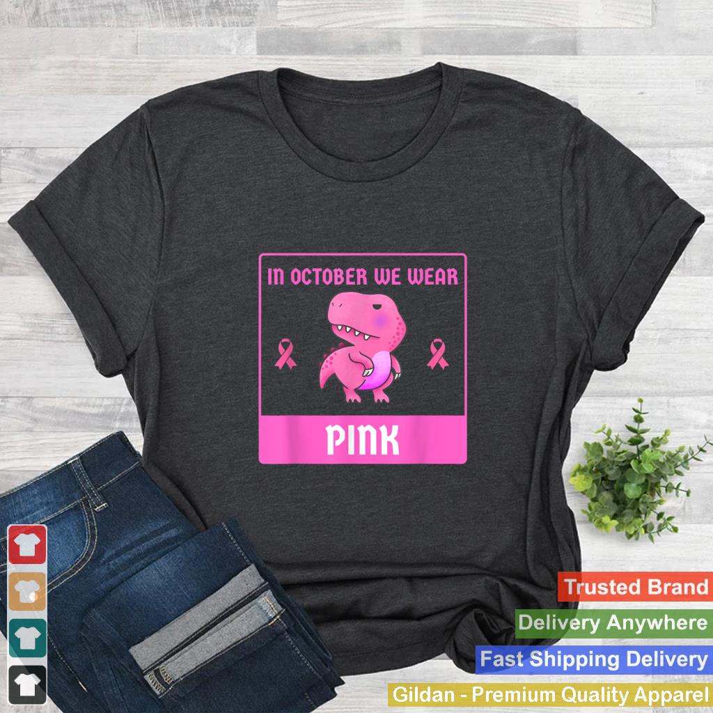 In October We Wear Pink For Awareness Toddler Breast Cancer T Shirt