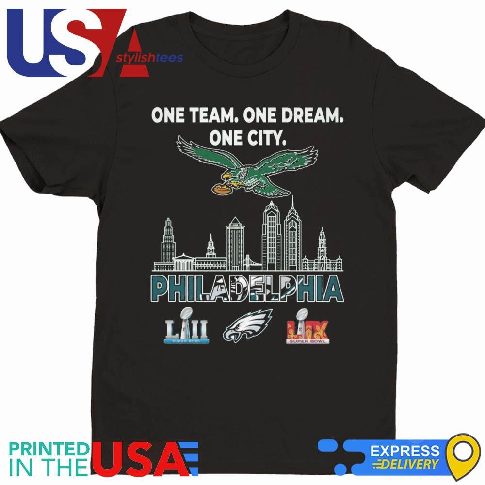 Philadelphia Eagles LIII And LIX Super Bowl Champions One Team, One Dream, One City Shirt