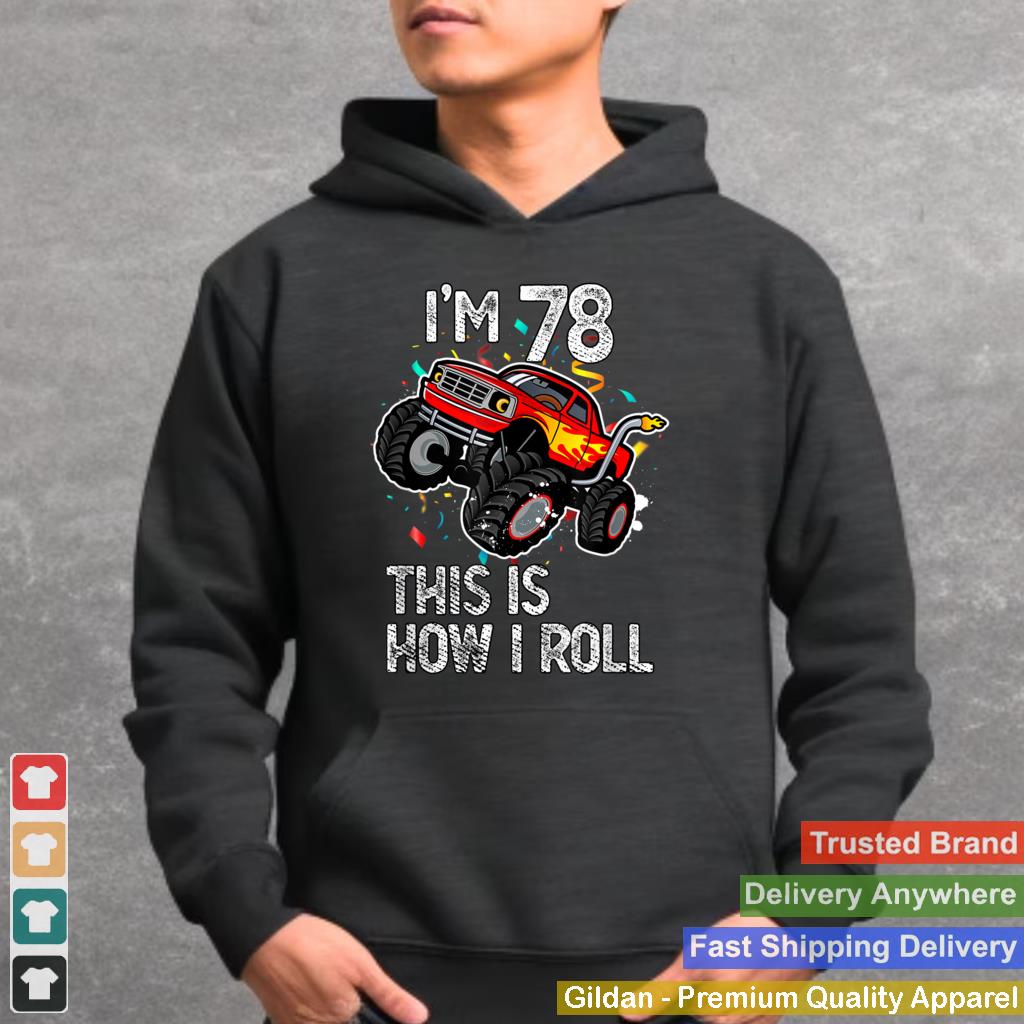 Im 78 This Is How I Roll 78th Birthday Monster Truck 1943 T Shirt