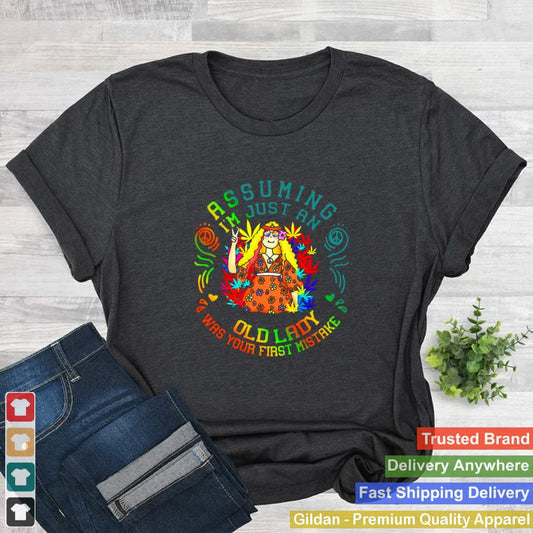 Assuming Im Just An Old Old Lady Was Your First Mistake Colorful Hippie Flower T shirt