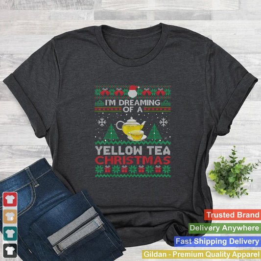 Im Dreaming Of A Yellow Tea Christmas Ugly Sweater Party T Shirt