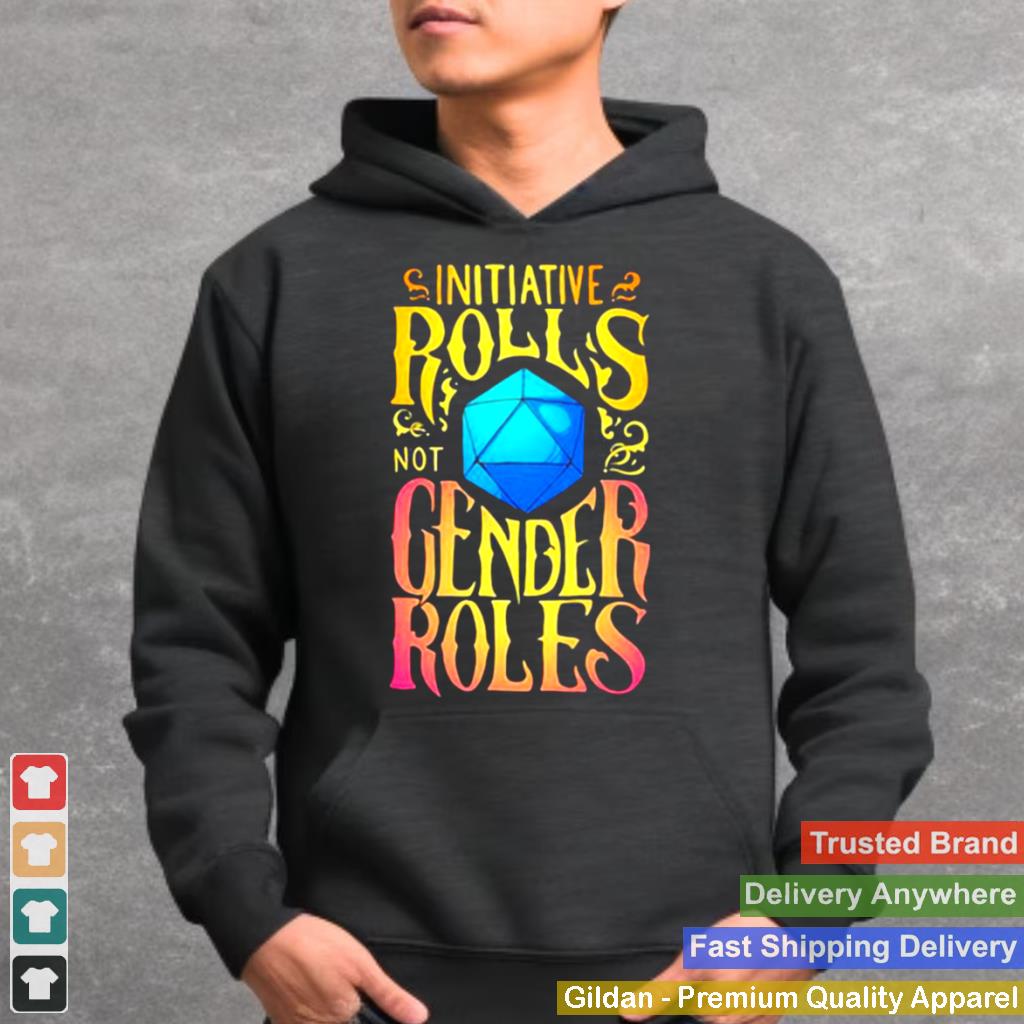 Initiative Rolls Not Gender Roles Shirt