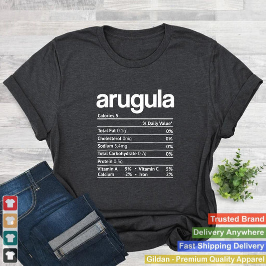 Arugula Nutrition Fact Funny Thanksgiving Christmas T Shirt T Shirt