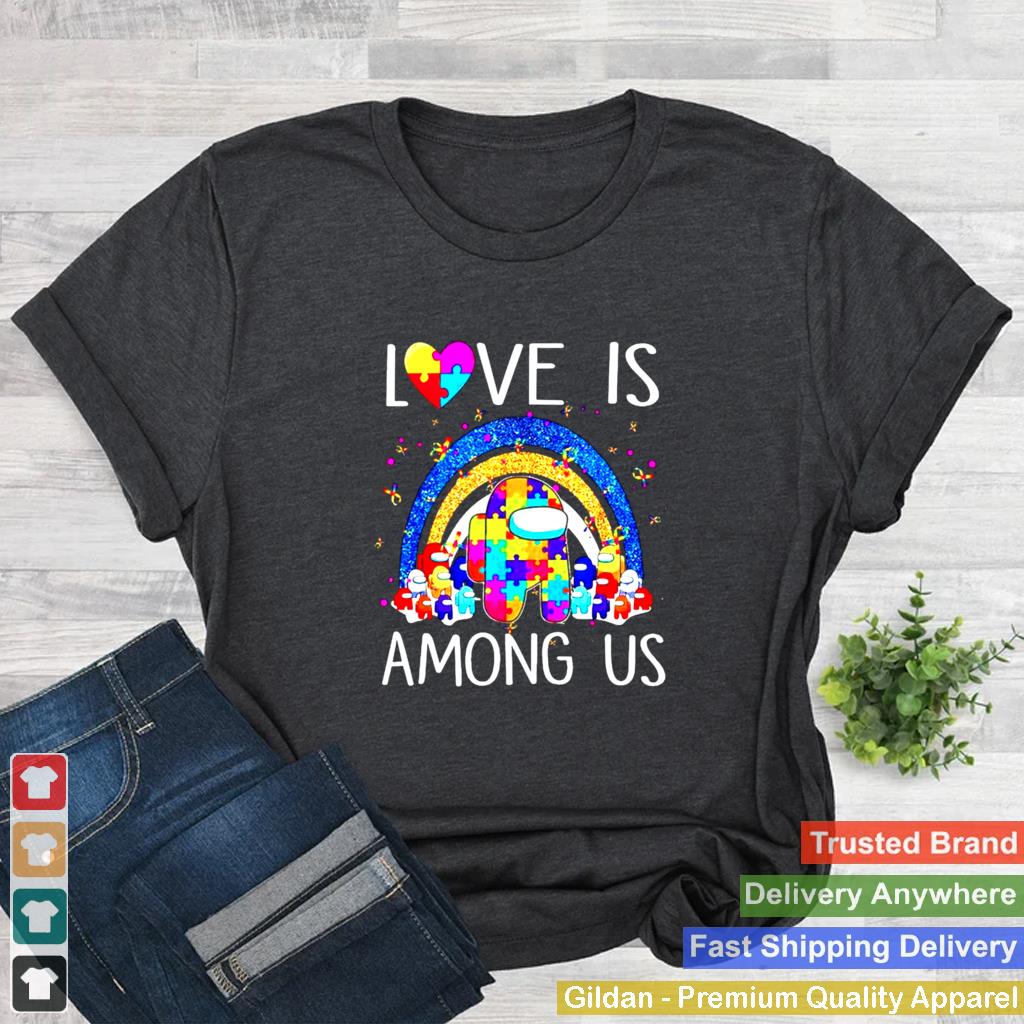 Autism love is Among US shirt