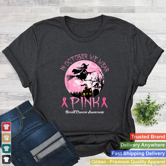 In October We Wear Pink Breast Cancer Awareness Witch T Shirt