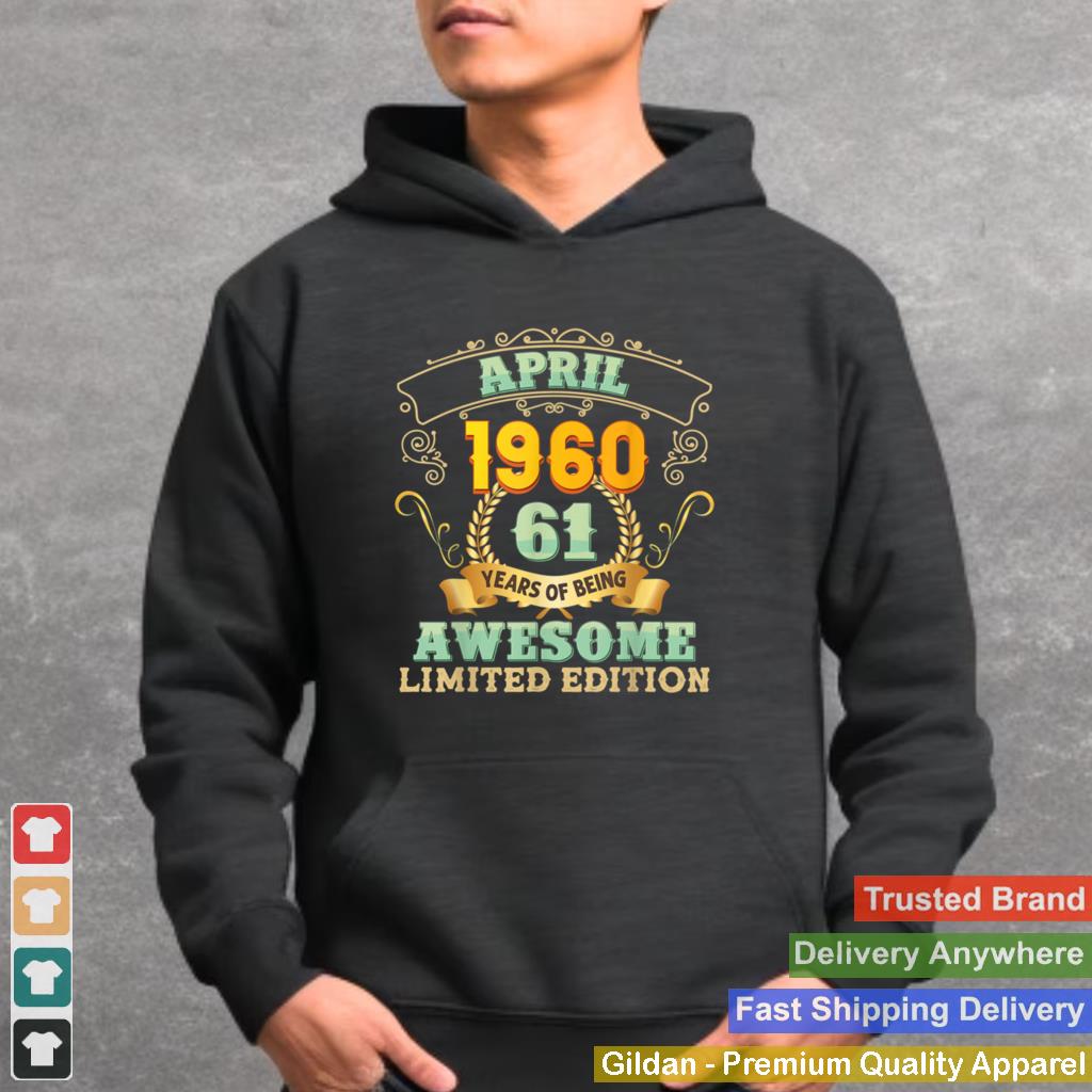 April 1960 61 Years Of Being Awesome 61st Birthday Vintage shirt