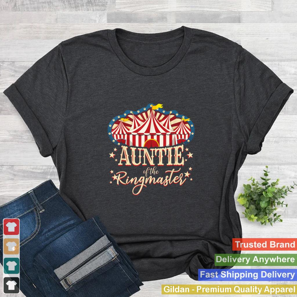 Auntie of The Ringmaster Circus Themed Birthday Party Shirt