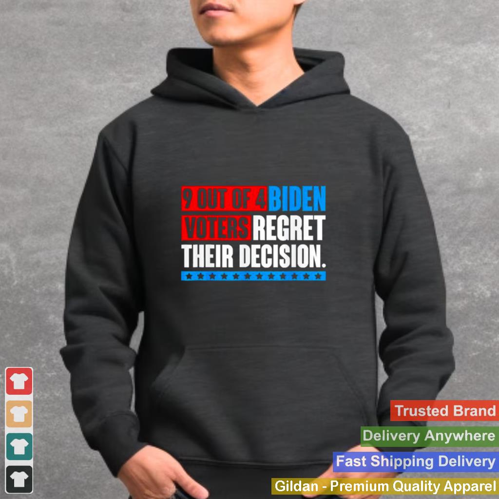 2021 9 Out Of 4 Biden Voter Regret Their Decision Funny President Shirt