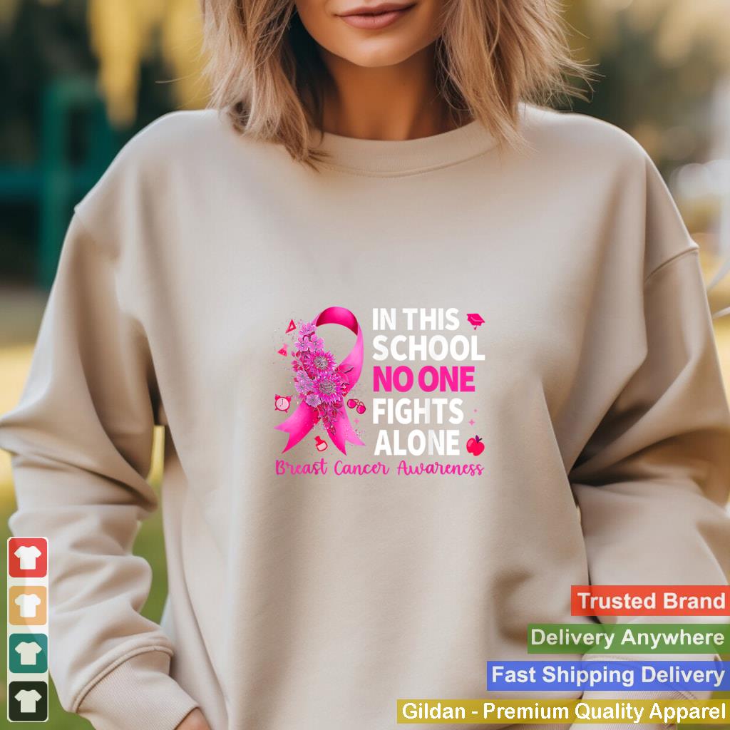 In This School No One Fight Alone Breast Cancer Awareness T Shirt