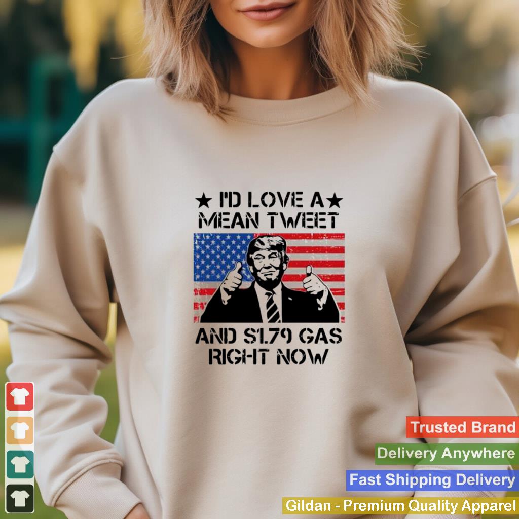 Id love a mean tweet and s179 gas right now shirt