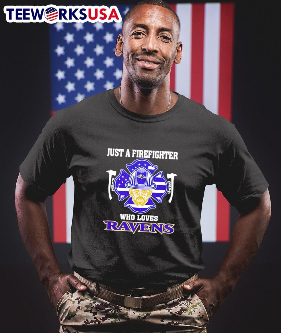 Just a firefighter who loves Ravens shirt