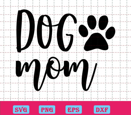 Dog Mom svg Free Pet svg Instant download Shirt Design Animal Lover svg