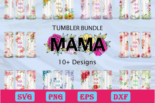 10+ Mama Flowers Tumbler Bundle