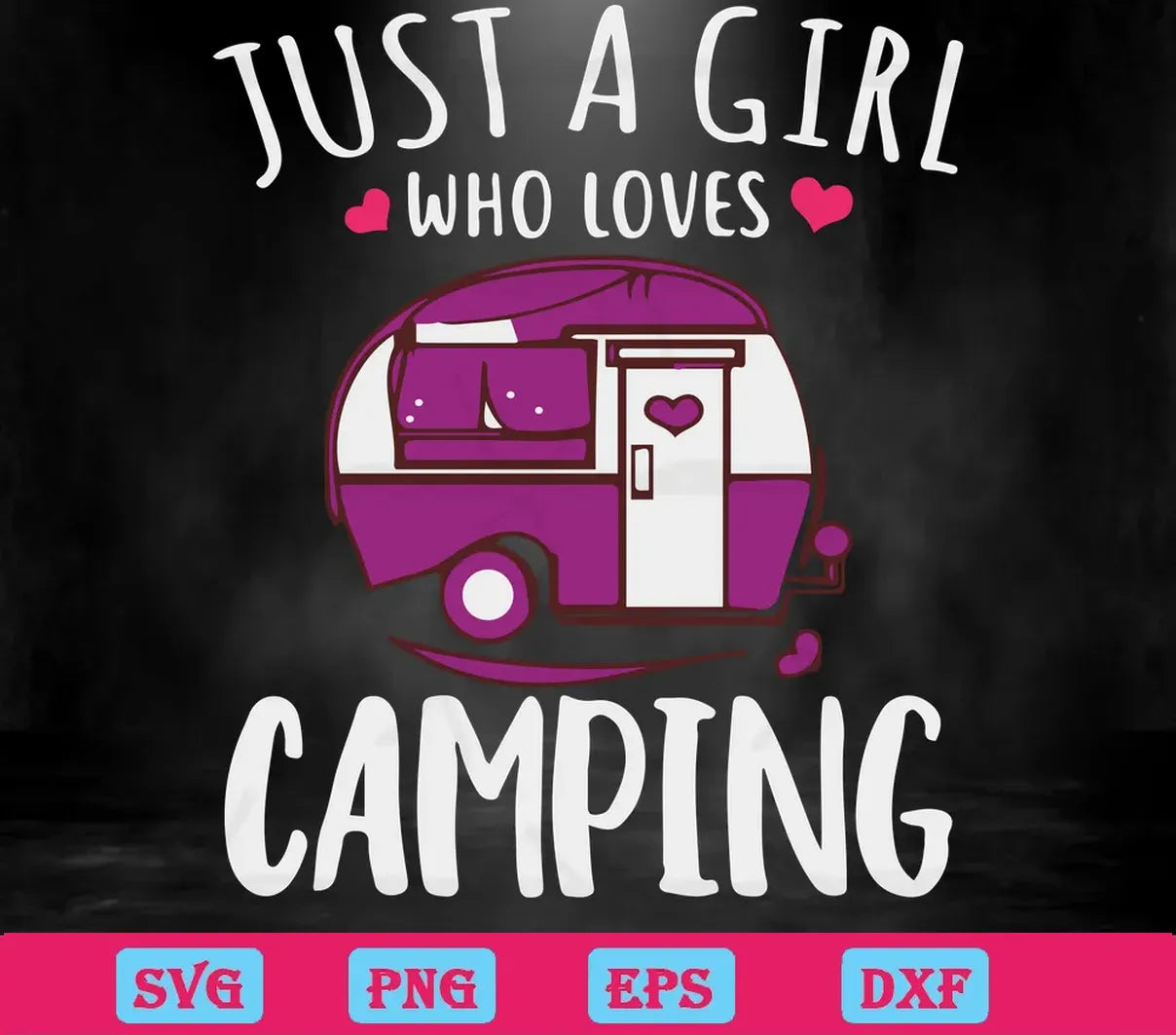 Just A Girl Who Loves Camping Hearts, Design Cutting Svg Files