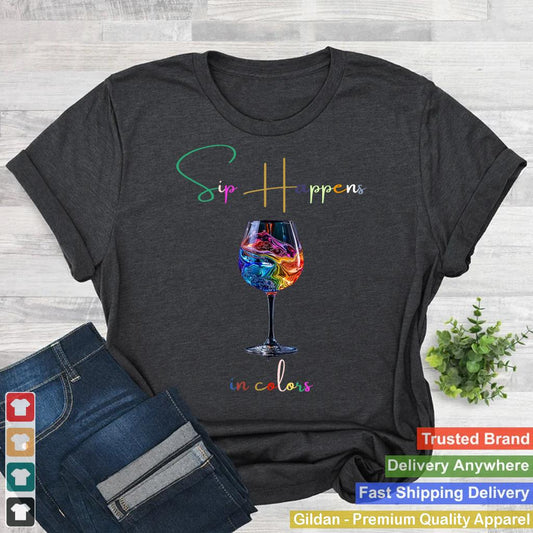 sip happens in colors tee design graphic of a wine glass