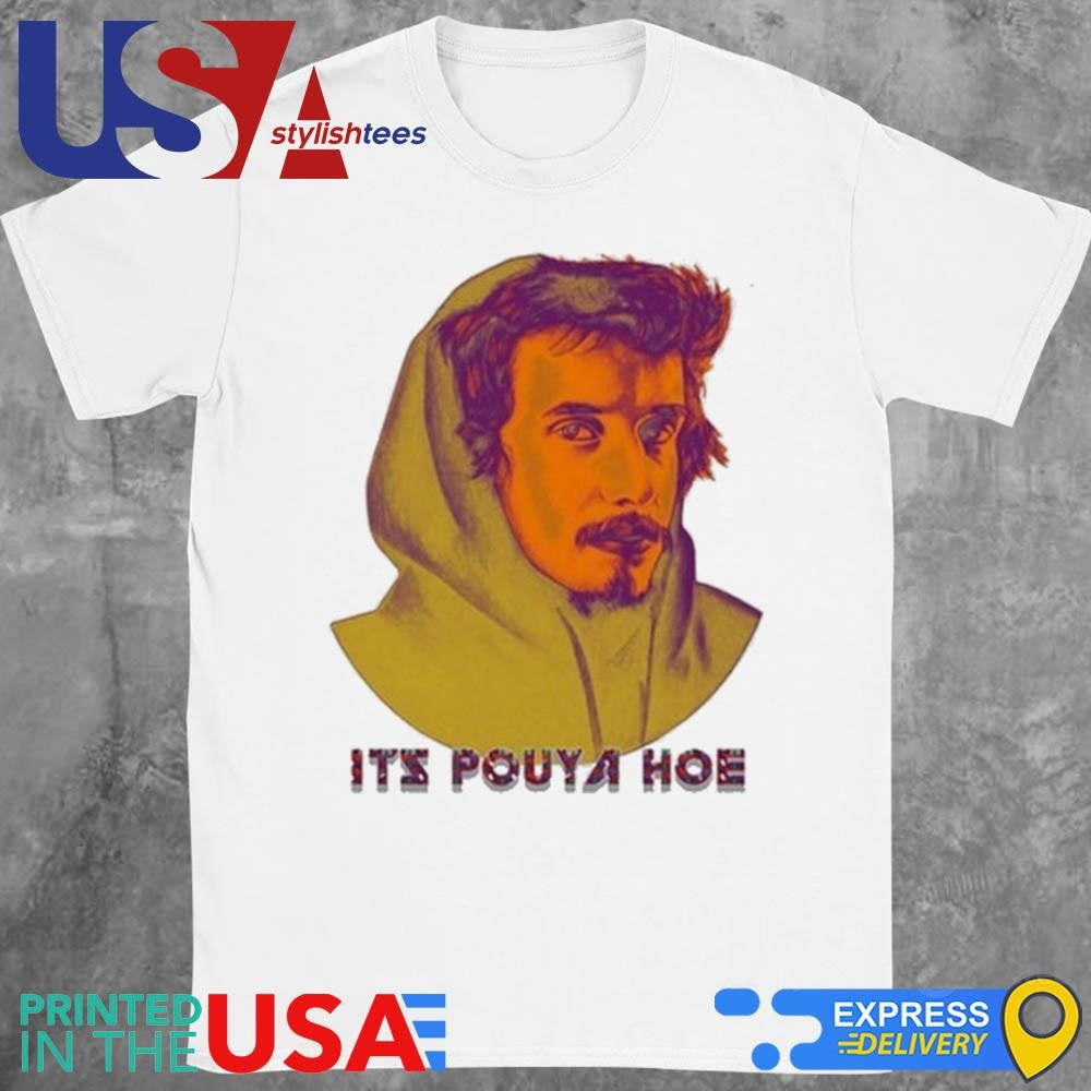 Pouya Its Pouya Hoe Shirt