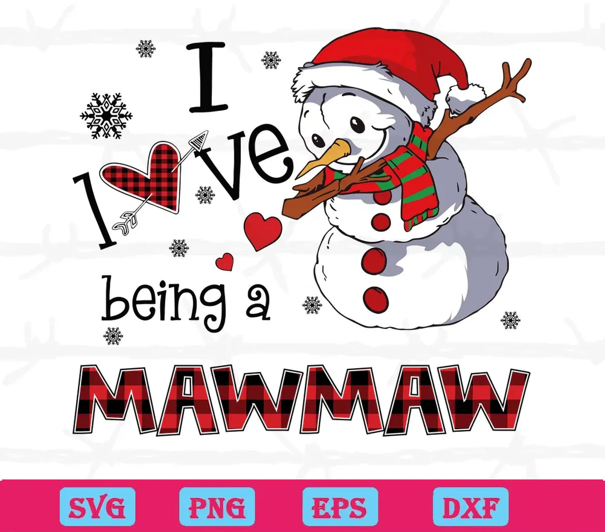 Christmas Snowman I Love Being A Mawmaw, Svg Files