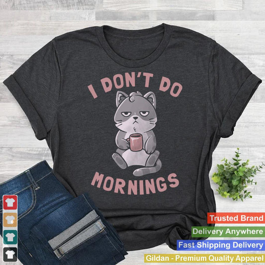 I Donu2019t Do Mornings Cute Lazy Cat Black Coffee Drinking