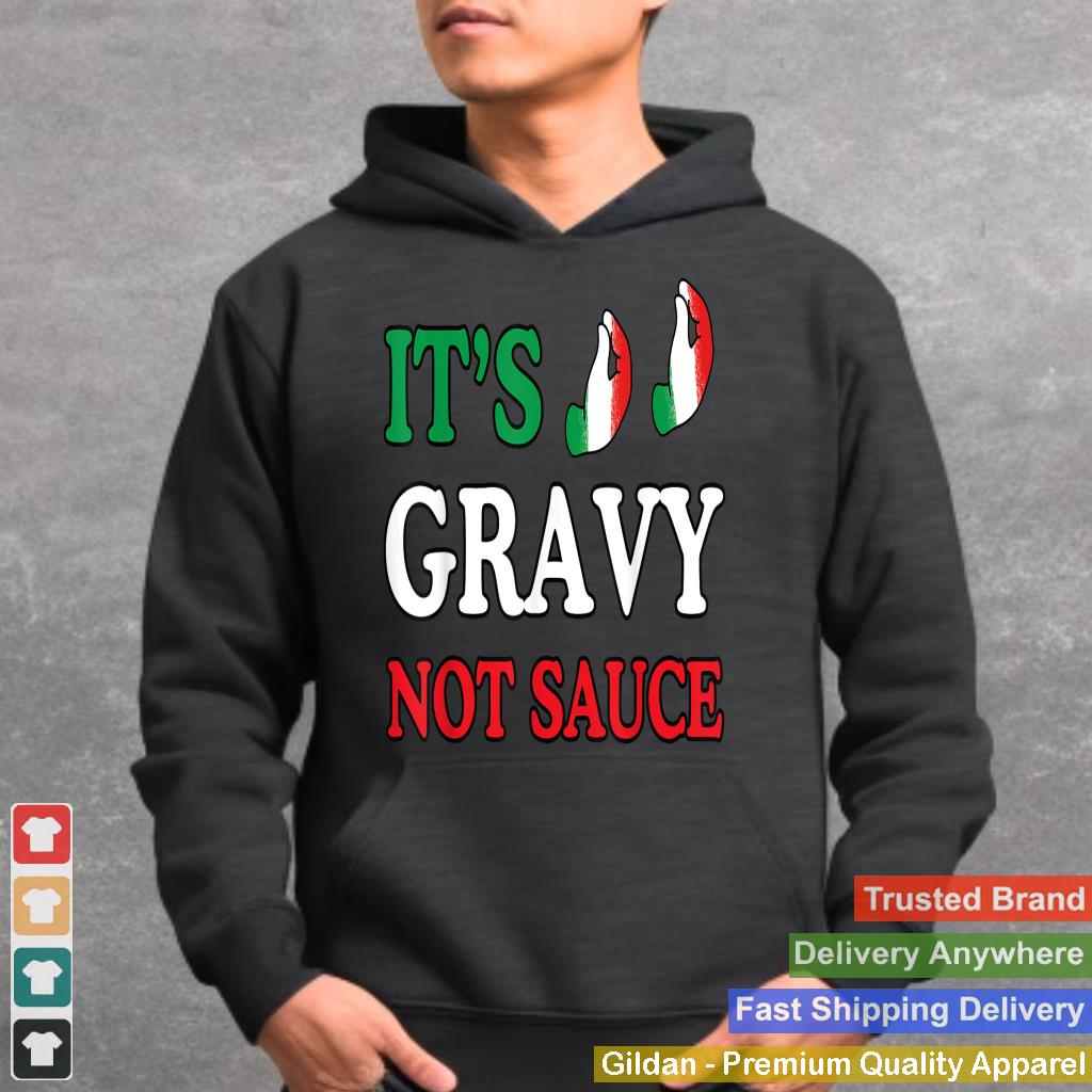 Its Gravy Not Sauce Funny Italian Themed Sayings Tee Shirts