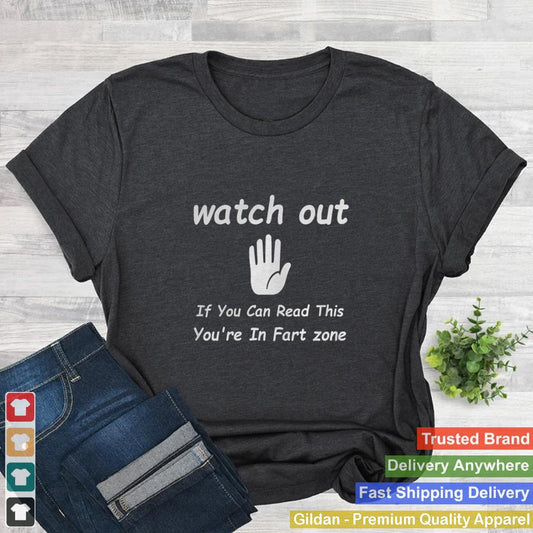 If You Can Read This You’re In Fart Zone funny saying shirt