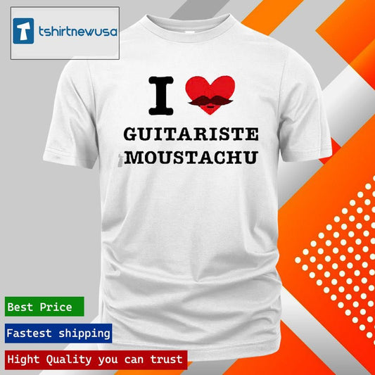 Official Paramore I Love Guitariste Moustachu 2025 Shirt