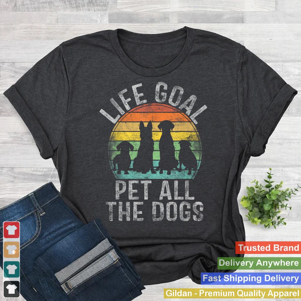 Life Goal Pet All The Dogs Shirt For Women Kids Funny Dog