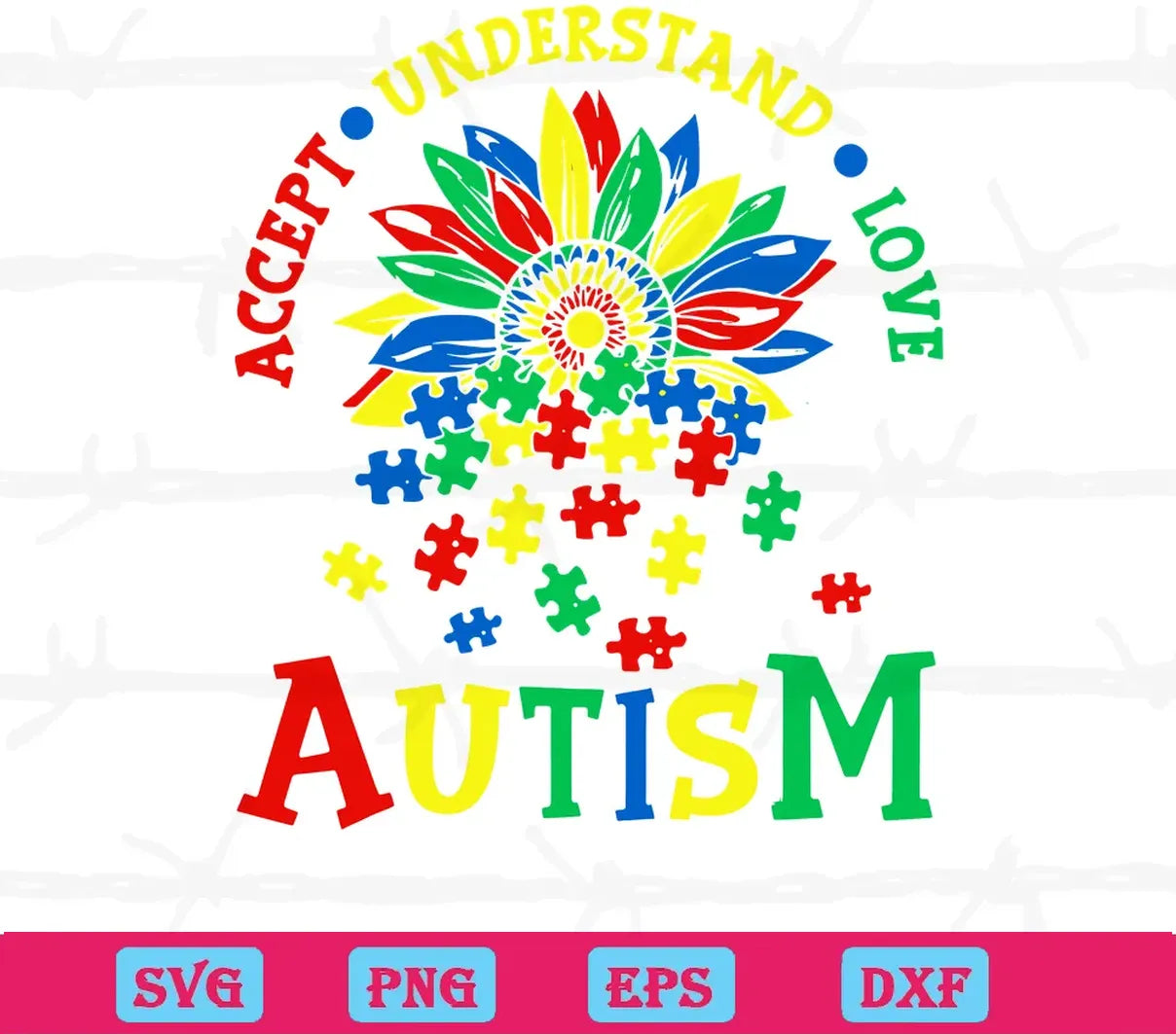 Accept Understand Love Autism Awareness With Flower, Downloadable Cutting Files