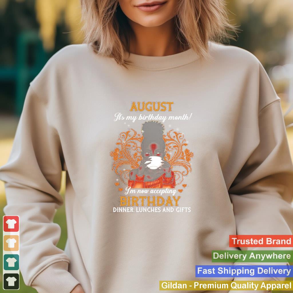 August Its My Birthday Month Im Now Accepting Birthday Dinner Lunches And Gifts Girl Coffee T shirt