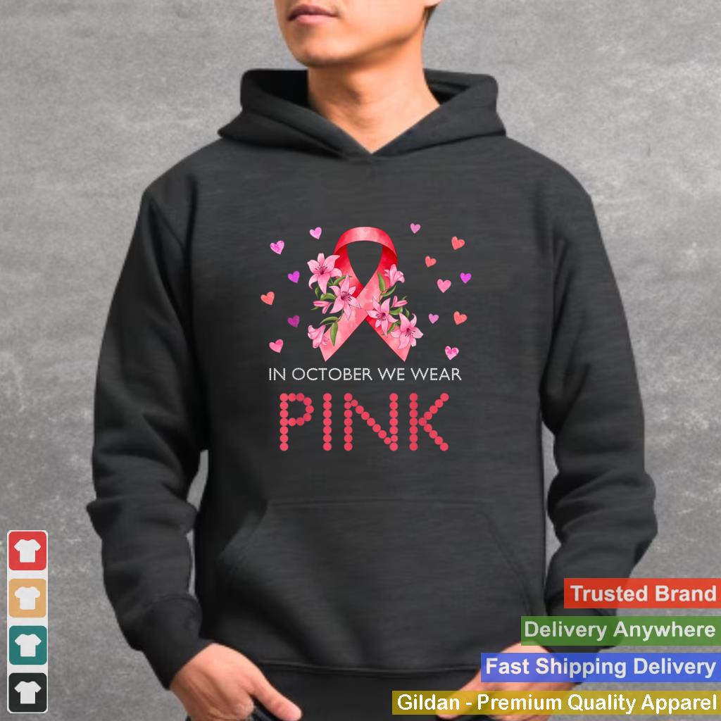 In October We Wear Pink Breast Cancer Awareness Pink Ribbon T Shirt