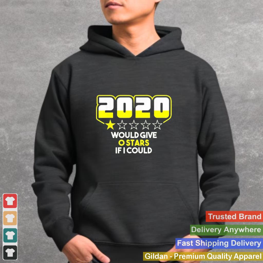 2020-would-give-0-stars-if-i-could-shirt