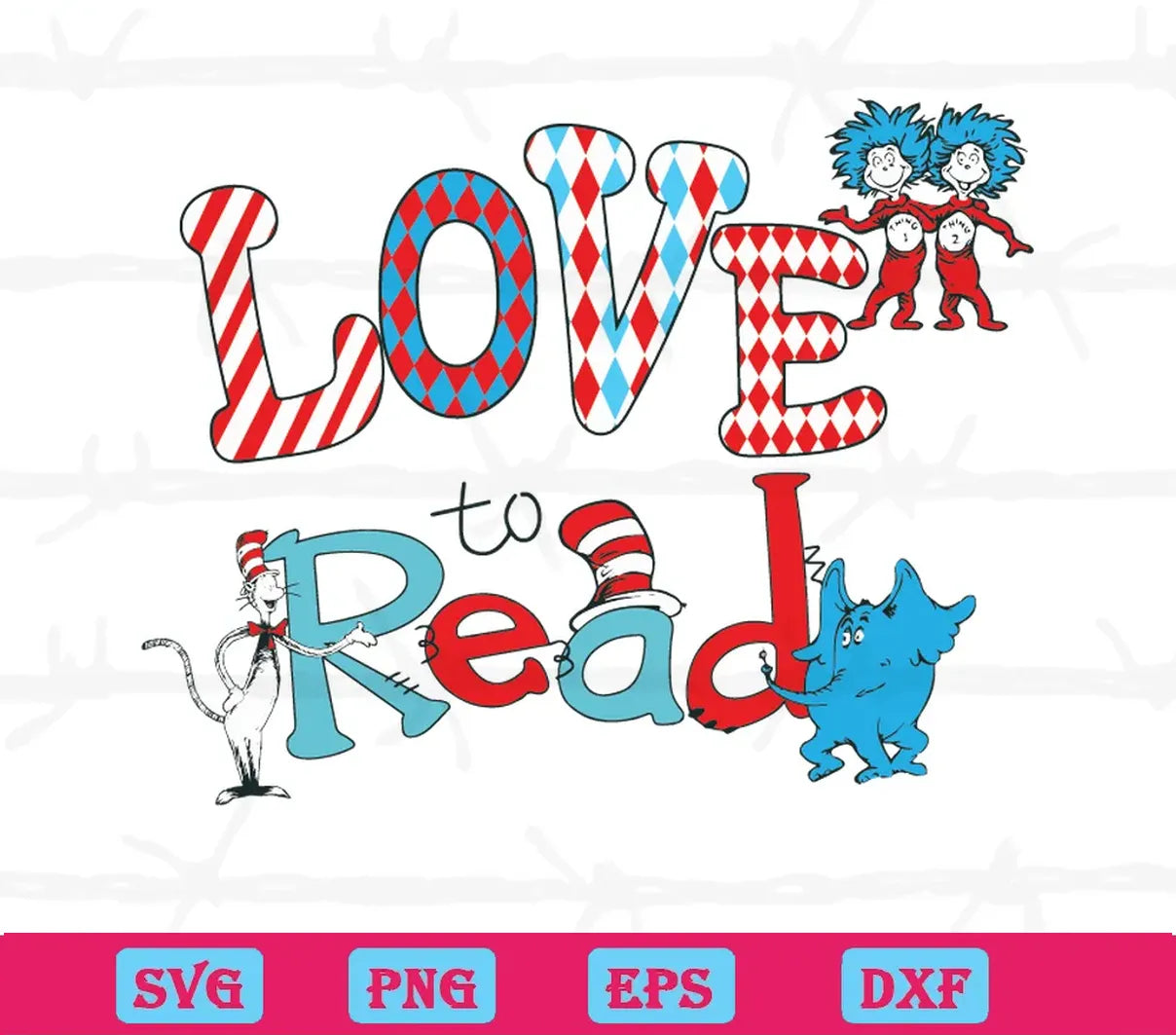 Love To Read Dr Seuss, Svg Png Dxf Eps Cricut Silhouette