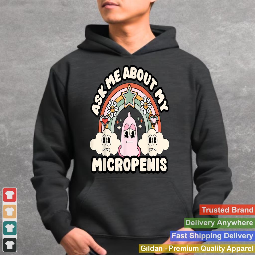 Ask Me About My Micropenis Funny Inappropriate Adult Humor