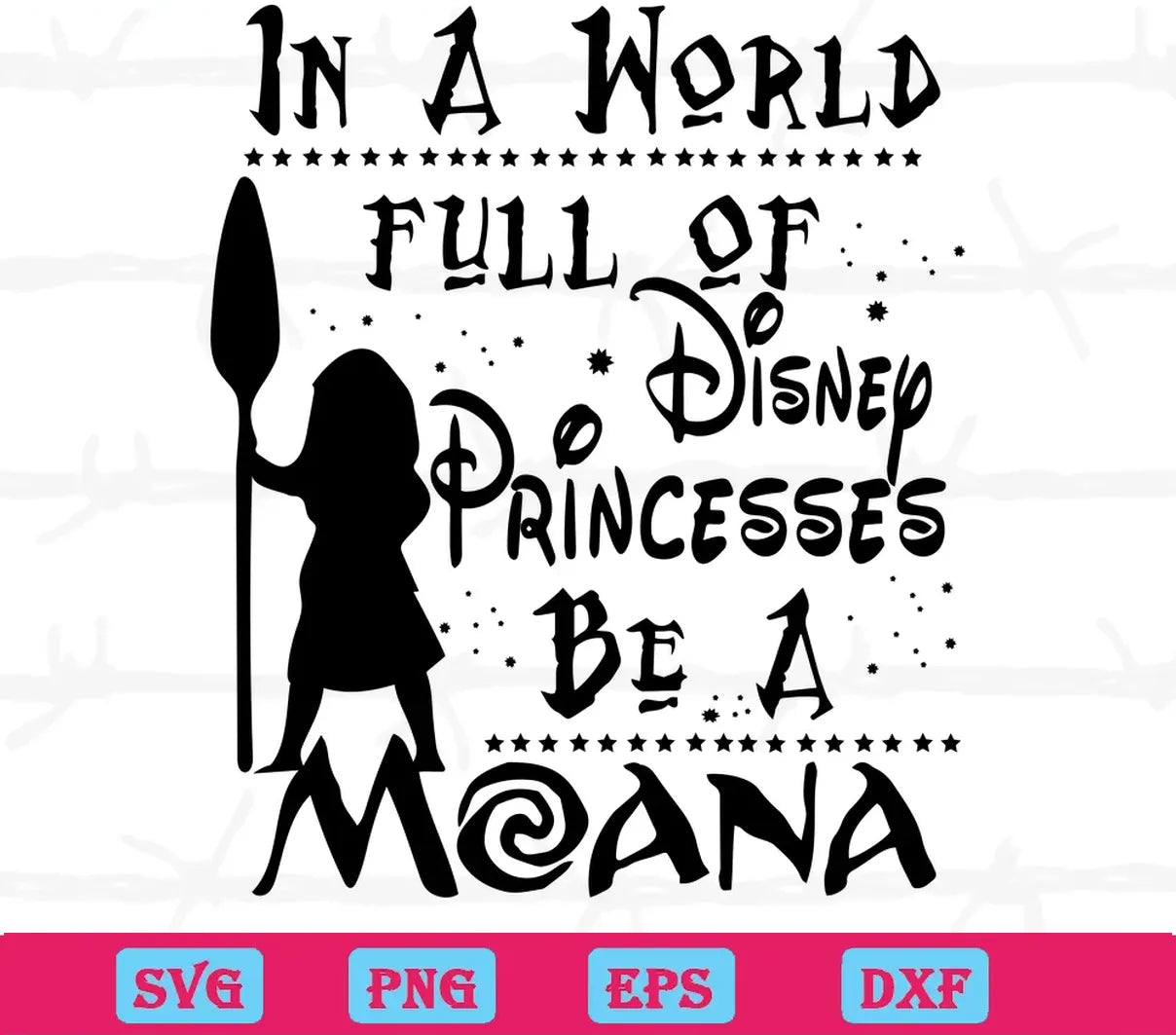 Moana In A World Full Of Disney Princesses Be A Moana Svg