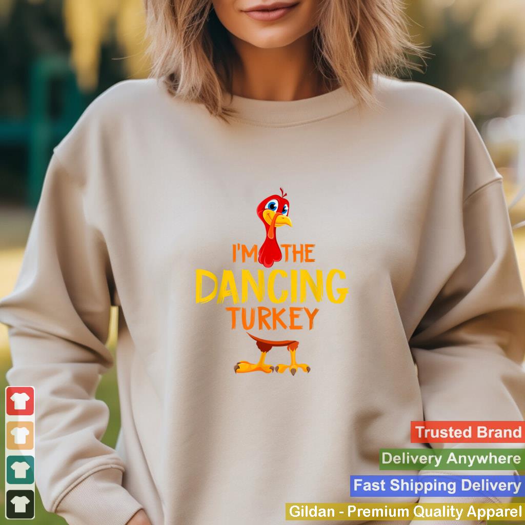 Im the Dancing Turkey Family Matching Thanksgiving Costume T Shirt