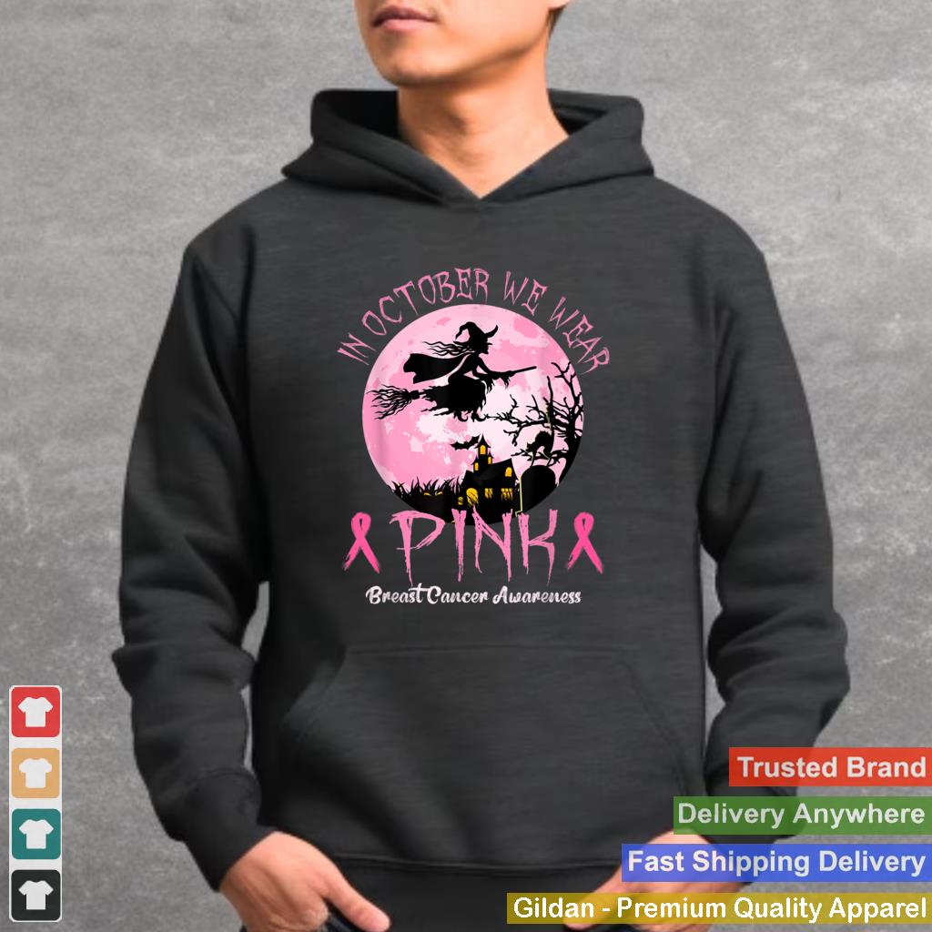 In October We Wear Pink Breast Cancer Awareness Witch T Shirt