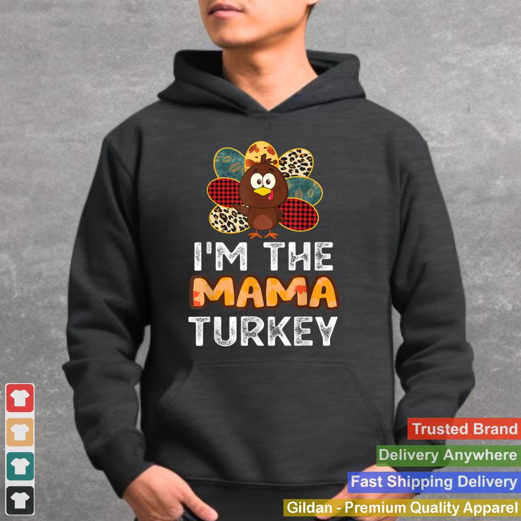 Im The Mama Turkey Funny Family Thanksgiving T Shirt