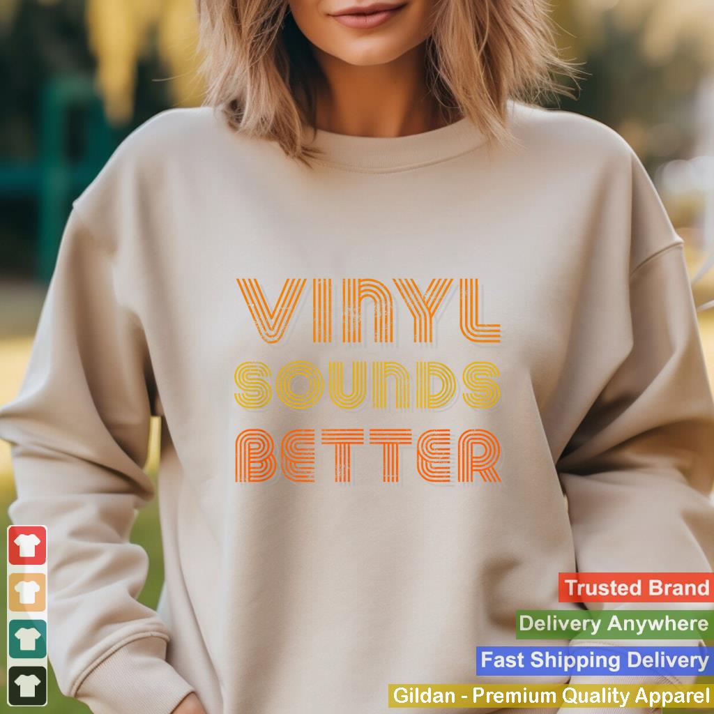 Vinyl Sounds Better - Vintage Style Music Lovers