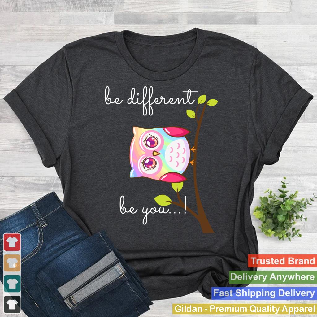 Be Different Be You Sei Anders Cute Owl Design