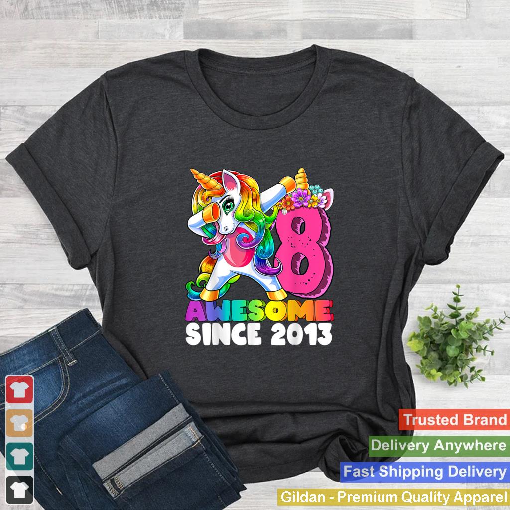 Awesome Since 2013 Dabbing Unicorn 8th Birthday Gift Girls T Shirt