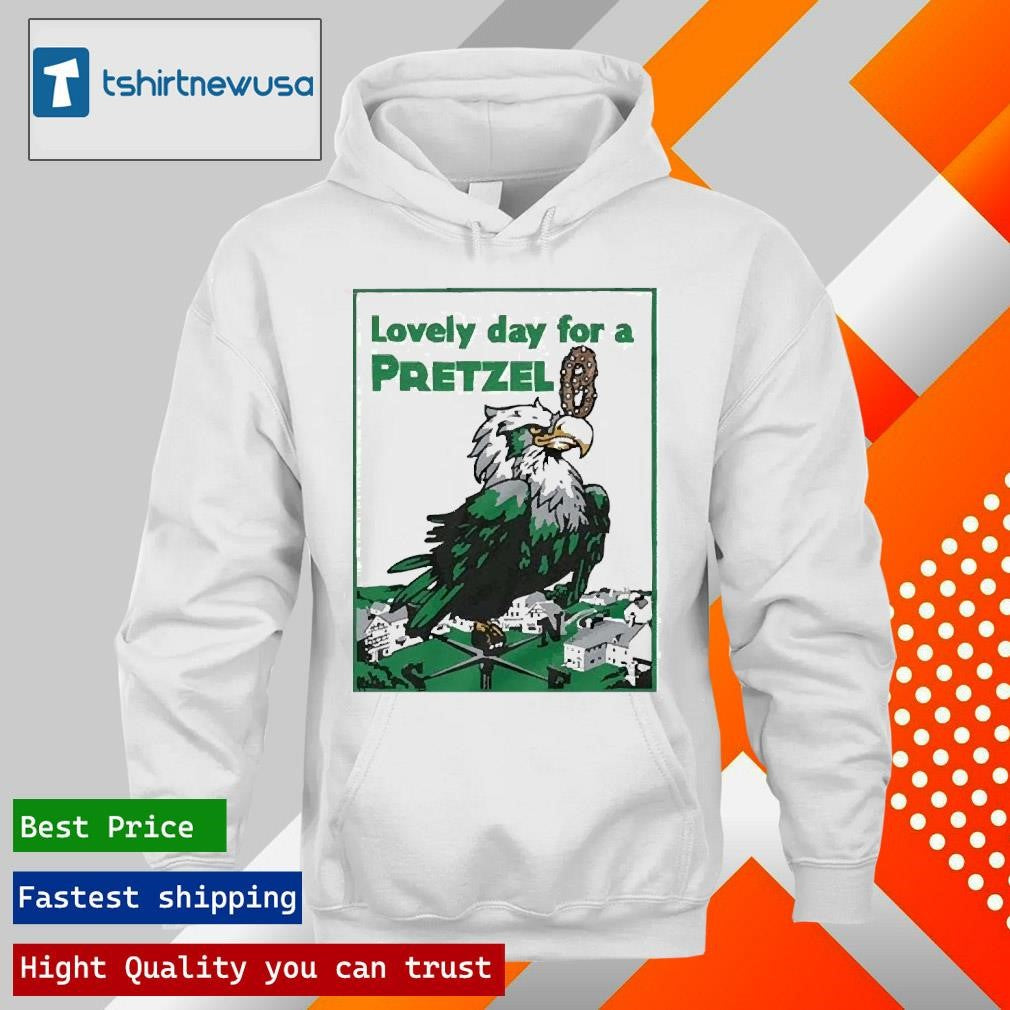 Original Philadelphia Eagles Philly Lovely Day For A Pretzel 2025 Shirts