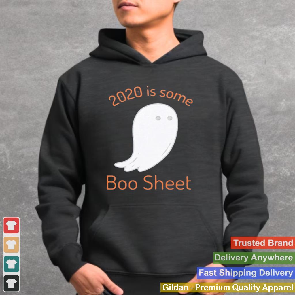 2020 Is Some Boo Sheet shirt