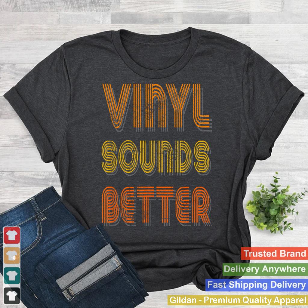 Vinyl Sounds Better - Vintage Style Music Lovers