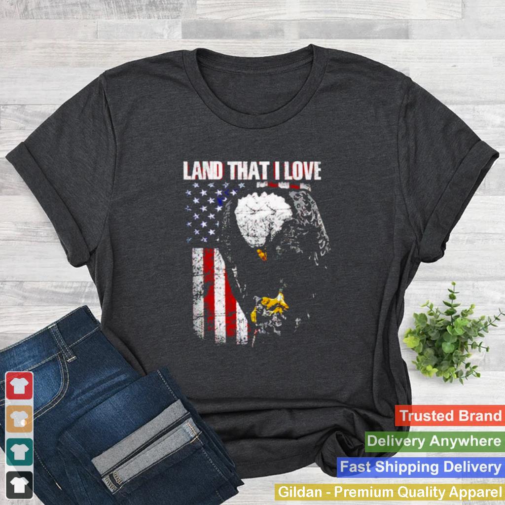 American flag land that I love shirt