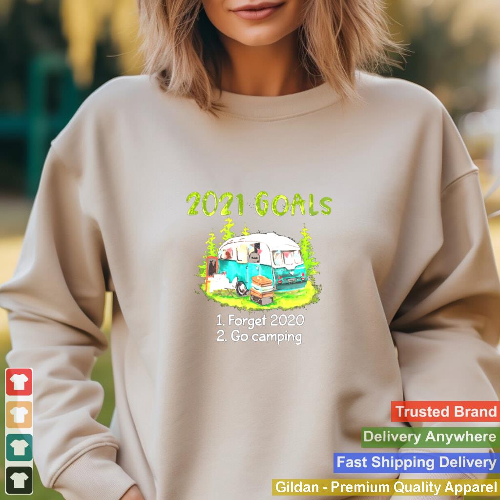 2021 Goals Forget 2020 Go Camping Shirt 2