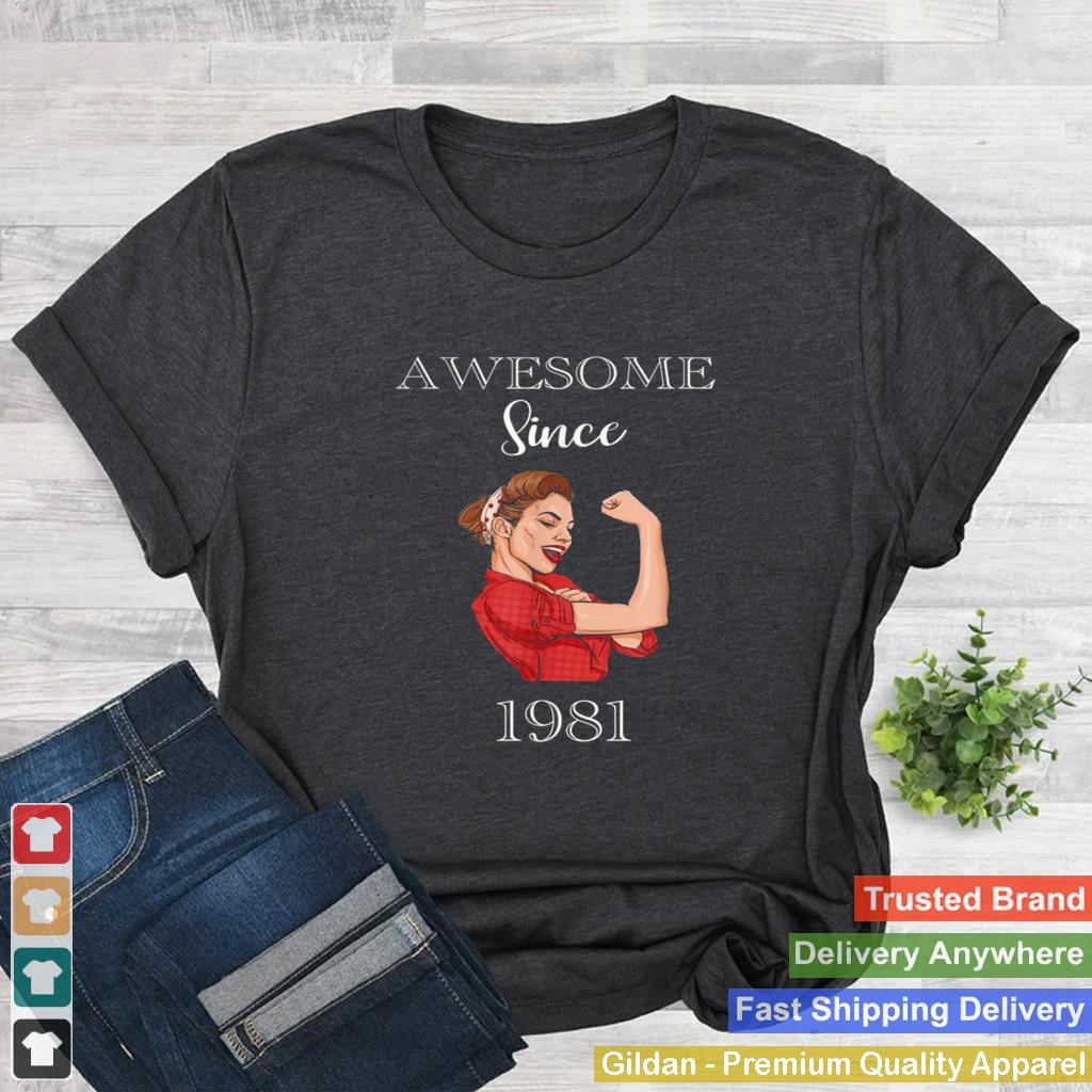 Awesome Since 1981 Power Birthday Shirt