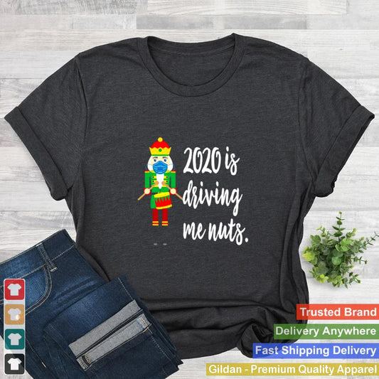 2020 is driving me nuts nutcracker wearing mask family shirt