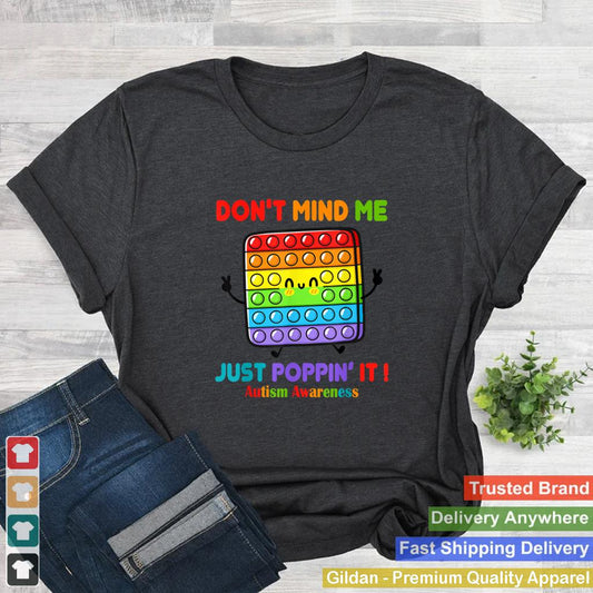 Autism Day Dont Mind Me Just Poppin Funny Fidget Toy T Shirt B09VD2VBKG