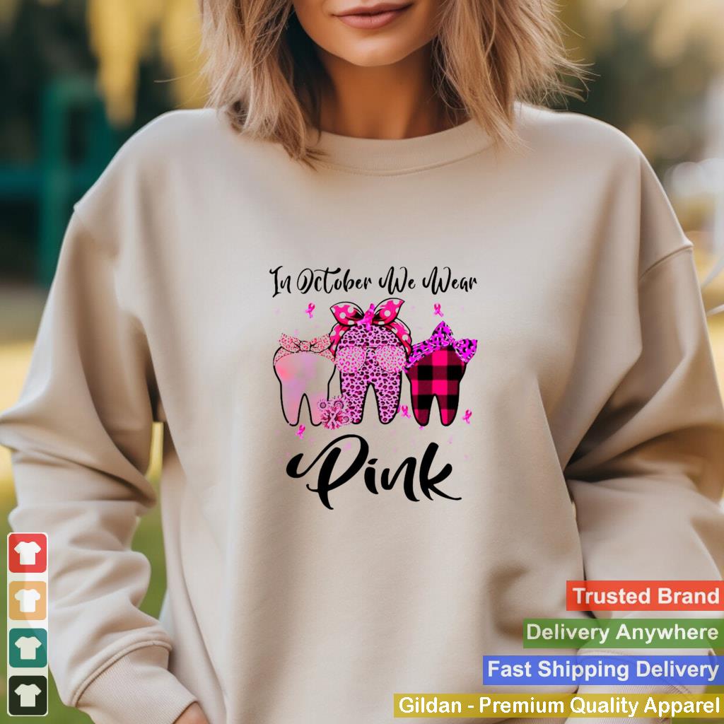 In October We Wear Pink Tooth Breast Cancer Awareness Dental T shirt