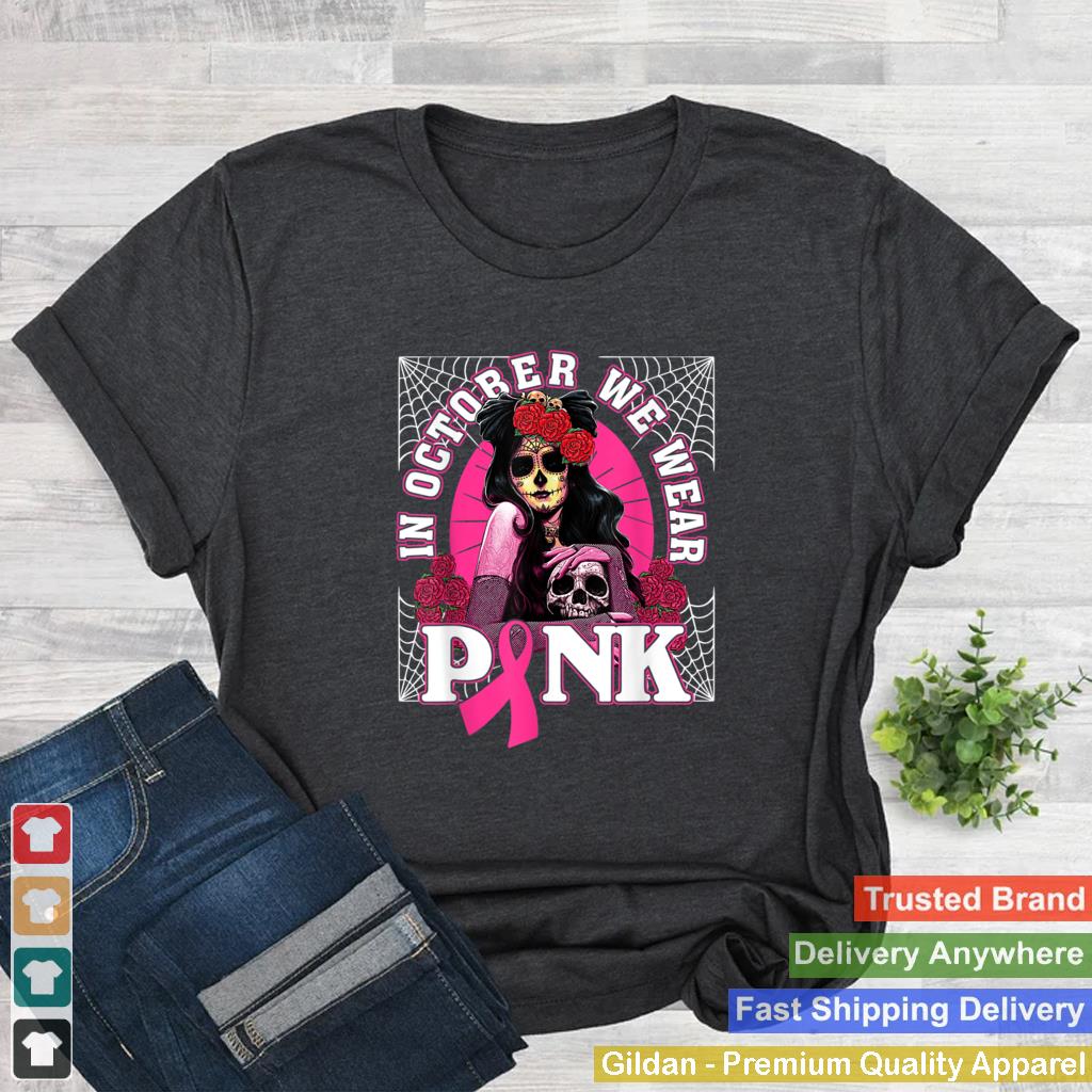 In October We Wear Pink Breast Cancer Awareness Skull Womens T Shirt